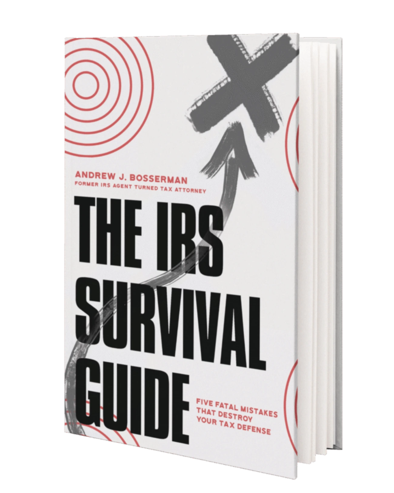 The IRS Survival Guide by Andrew J. Bosserman